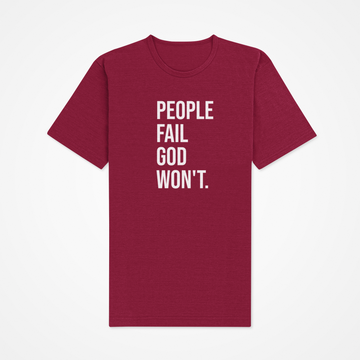 People Fail, God Won't T-Shirt