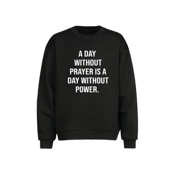 A Day Without Prayer - Crewneck Sweater