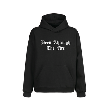 Been Through The Fire Hoodie