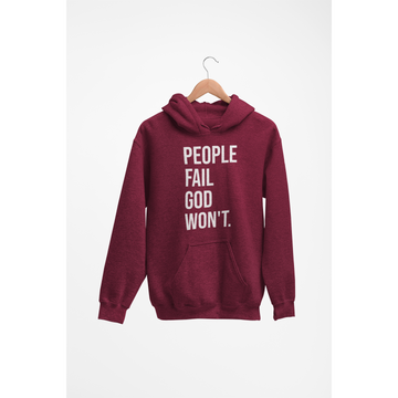 People Fail God Won't Hoodie